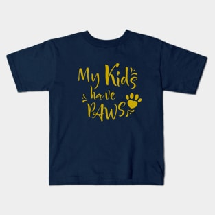 My Kids have Paws Kids T-Shirt